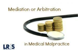 Med Mal Case – Mediation or Arbitration